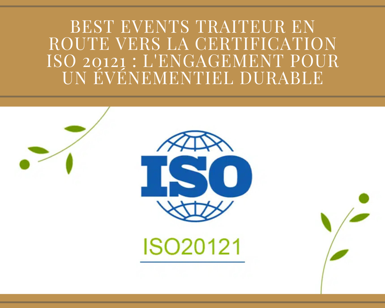 Best Events Traiteur en route vers la certification ISO 20121 : l'engagement pour un événementiel durable